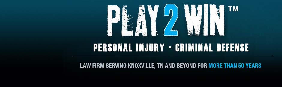 Knoxville Personal Injury Lawyers and Criminal Law Attorneys